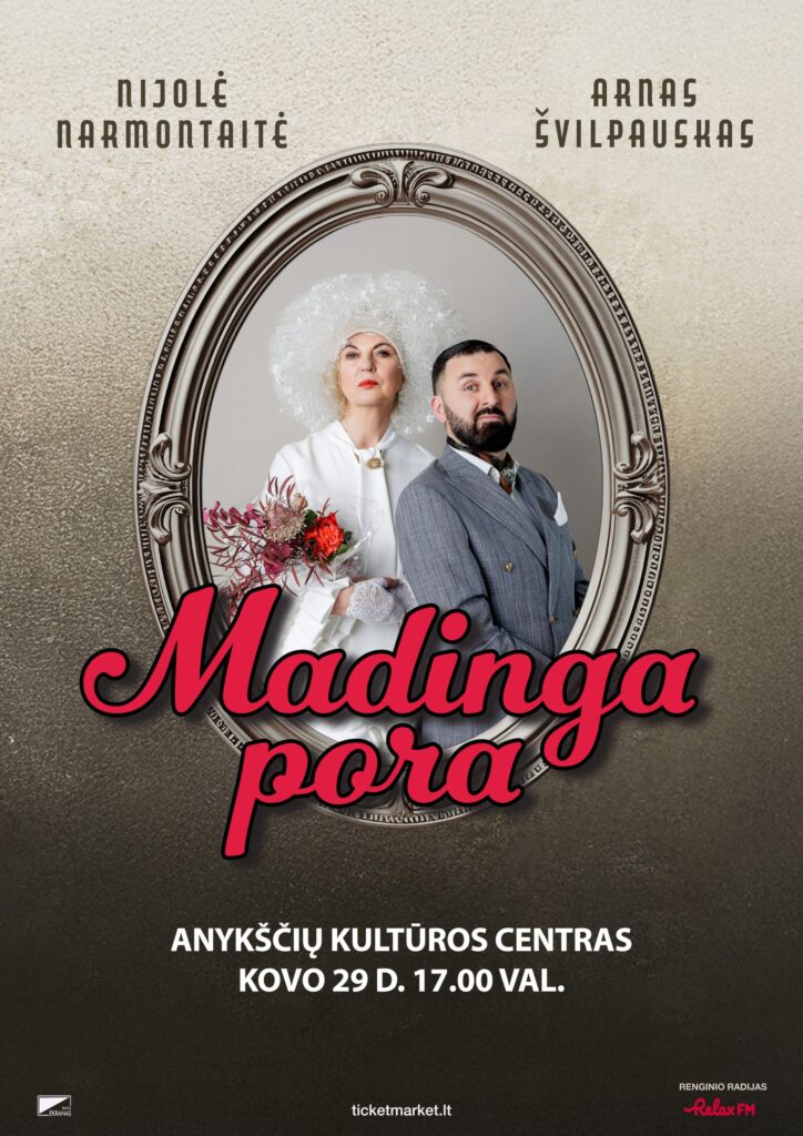 Nijolė Narmontaitė ir Arnas Švilpauskas „MADINGA PORA“