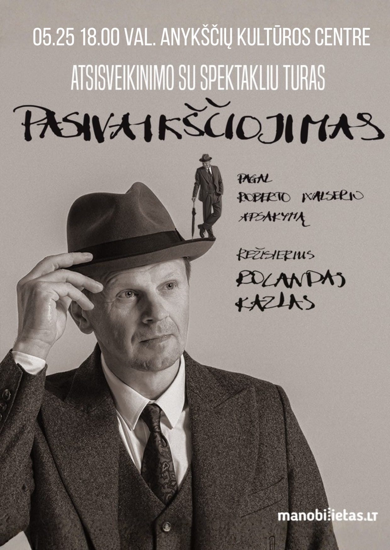 PASIVAIKŠČIOJIMAS. R. Walser (rež. R. Kazlas). Atsisveikinimo su spektakliu turas / ANYKŠČIAI